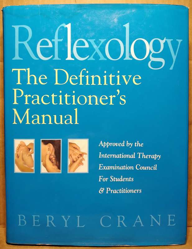 Reflexology: The Definitive Pratitioners Manual - Beryl Crane