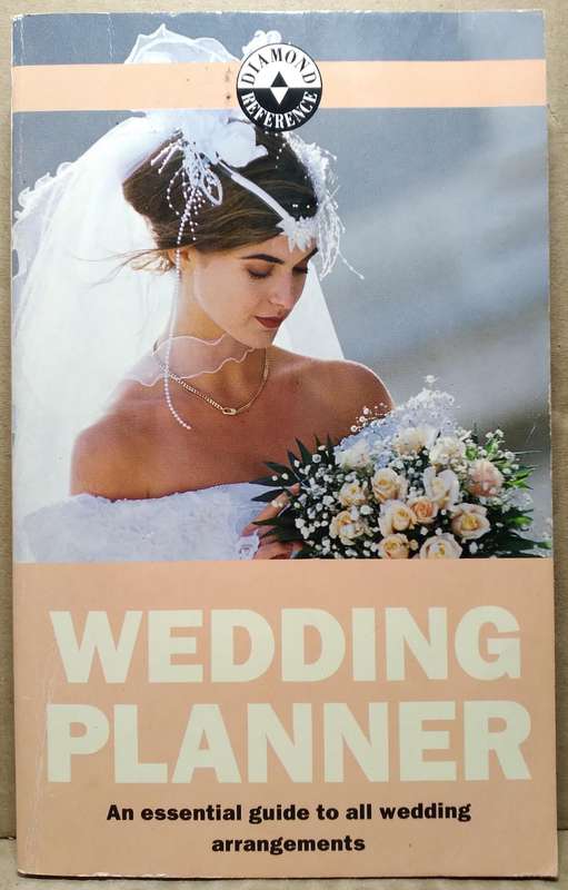 Wedding Planner: An Essential guid e to all wedding arrangements