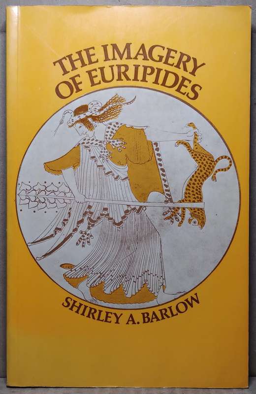 The Imagery of Euripides - Shirley A. Barlow