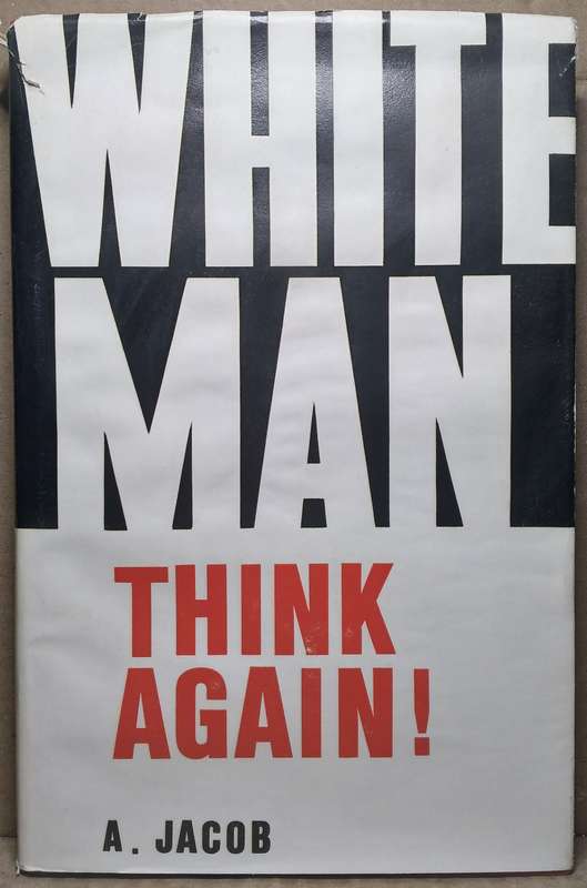 White man think again - A. Jacob