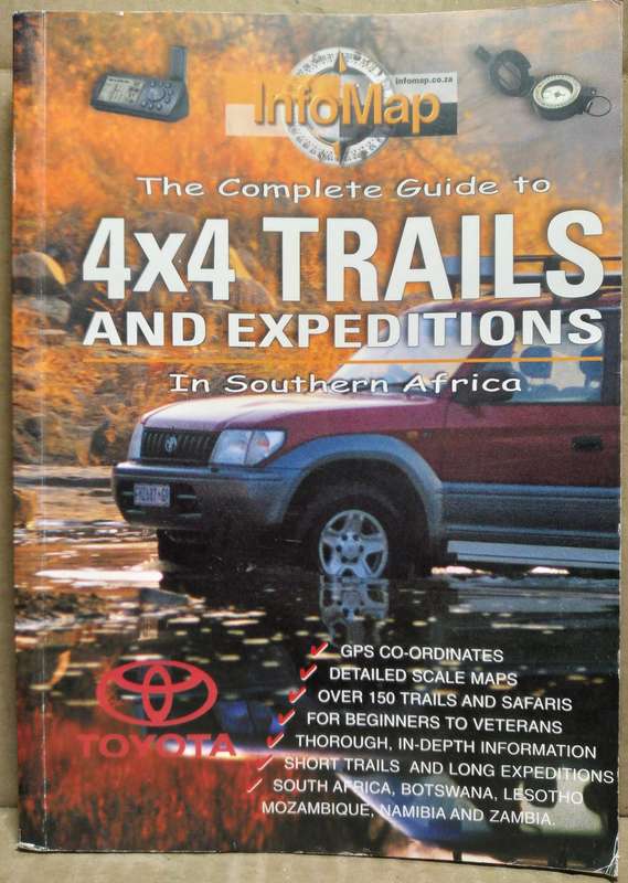 The Complete Guide to 4x4 Trails and Expeditions in South Africa - Andrew St. Pierre White