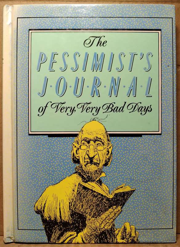 The Pessimist's Journal of Very, Very Bad Days - Jess Brallier (1989 First Edition)