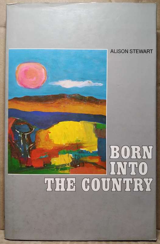 Born into the Country - Alison Stewart