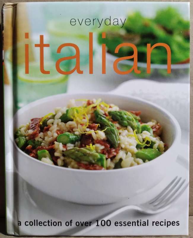 Everyday Italian - A collection of over 100 essential recipes