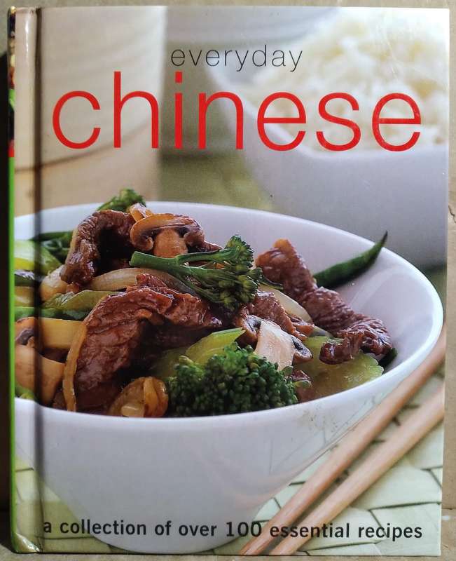 Everyday Chinese - A collection of over 100 essential recipes
