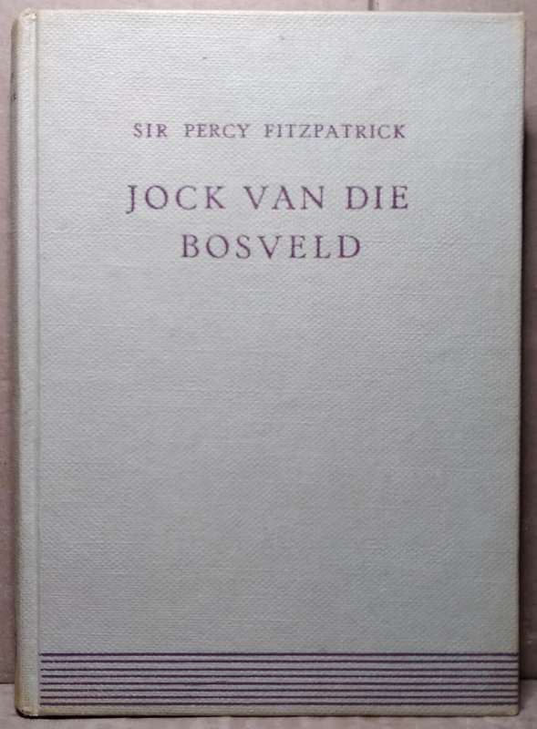 Jock van die Bosveld - Sir Percy Fitzpatrick (1959 J.L Van Schaik) Hardcover