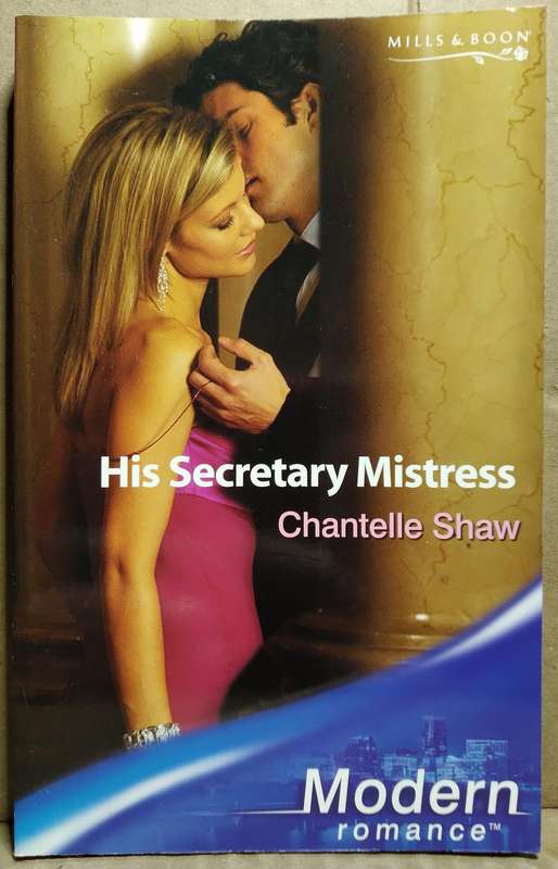 His Secratary Mistress - Chantelle Shaw