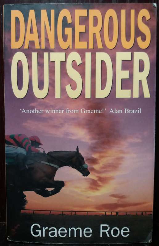 Dangerous Outsider - Graeme Roe