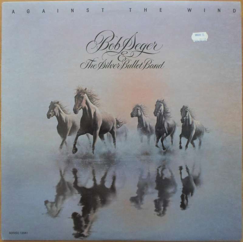 Bob Seger & The Silver Bullet Band - Against the Wind