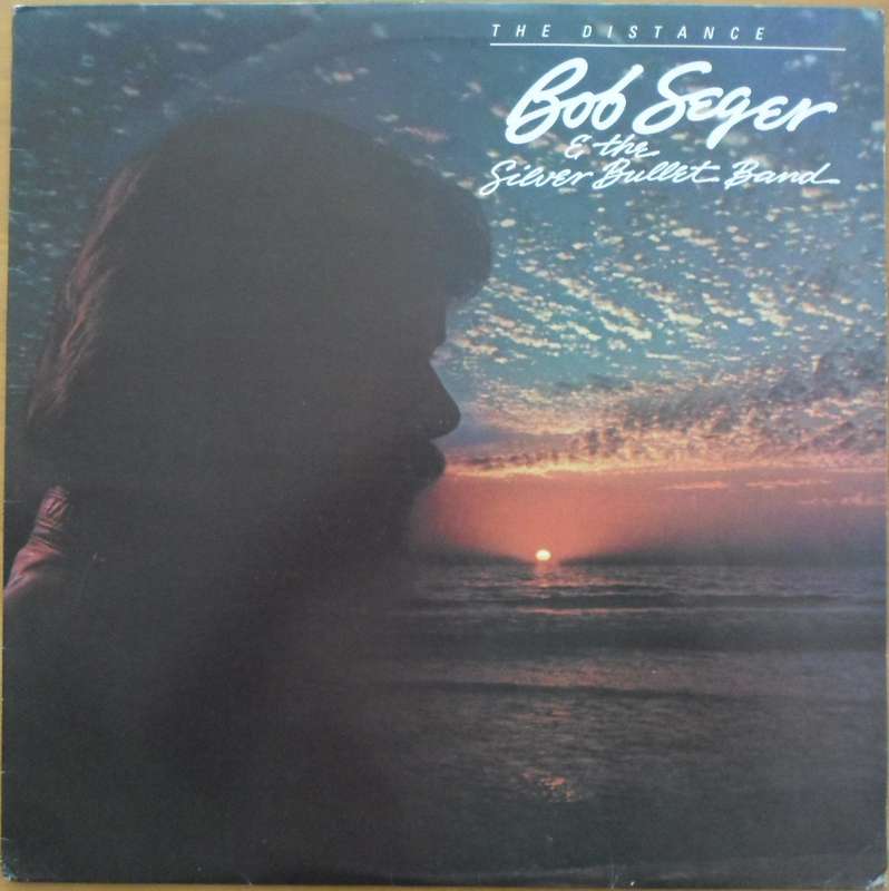 Bob Seger & The Silver Bullet Band - The Distance