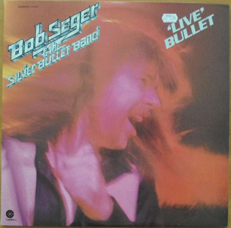 Bob Seger & The Silver Bullet Band - 'Live' Bullet