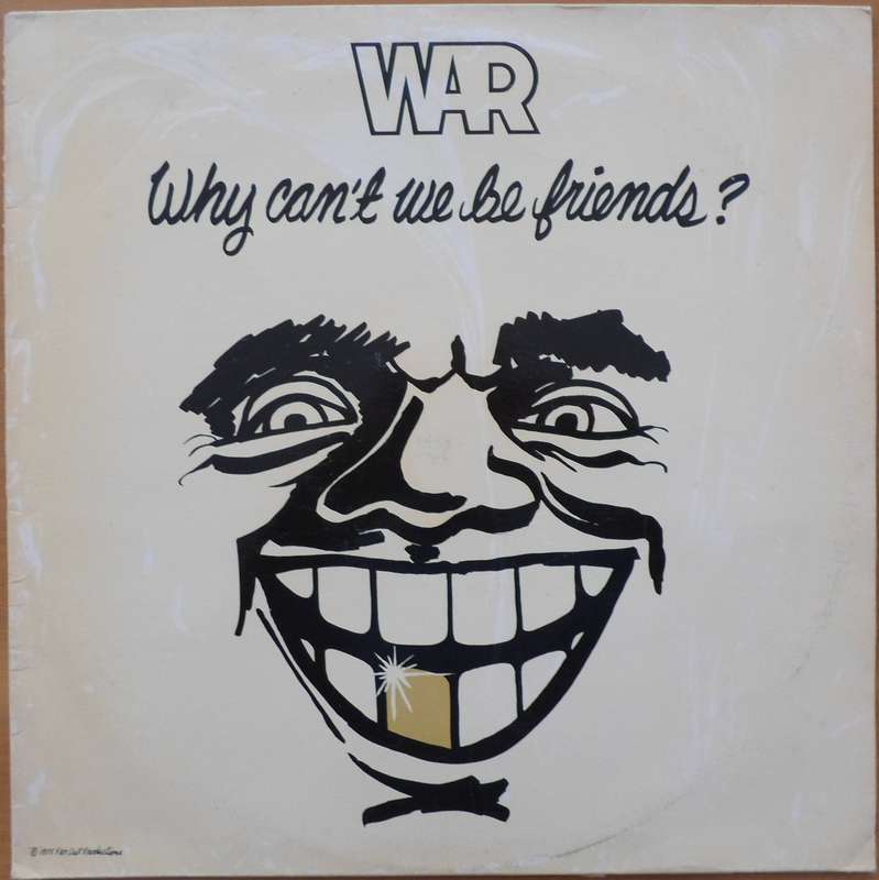 WAR - Why Can't We Be Friends?