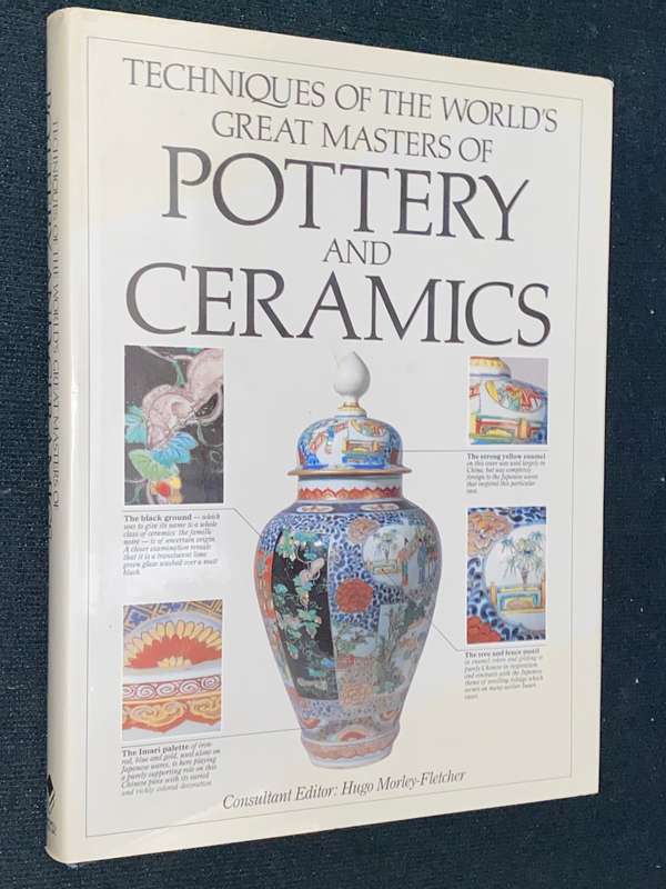 TECHNIQUES OF THE WORLD'S GREAT MASTERS OF POTTERY AND CERAMICS