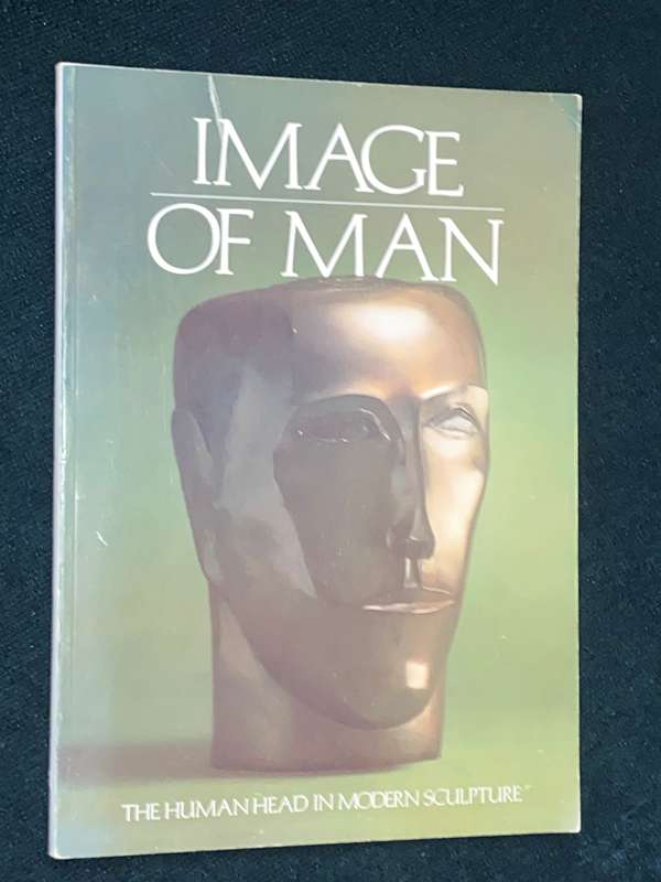 IMAGE OF MAN THE HUMAN HEAD IN MODERN SCULPTURE