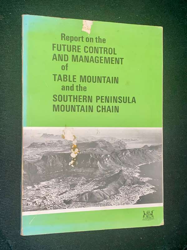 REPORT ON THE FUTURE CONTROL AND MANAGEMENT OF TABLE MOUNTAIN AND SOUTHERN PENINSULA MOUNTAIN CHAIN