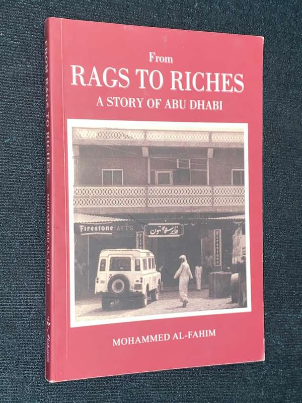FROM RAGS TO RICHES A STORY OF ABU DHABI BY MOHAMMED AL-FAHIM