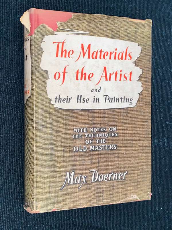 THE MATERIALS OF THE ARTIST AND THEIR USE IN PAINTING BY MAX DOERNER