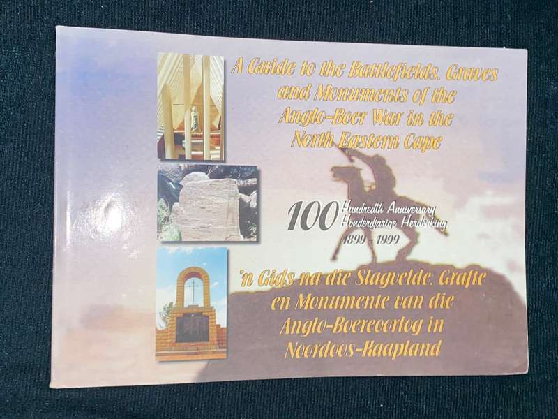 A GUIDE TO THE BATTLEFIELDS, GRAVES AND MONUMENTS OF THE ANGLO-BOER WAR IN THE NORTH EASTERN CAPE