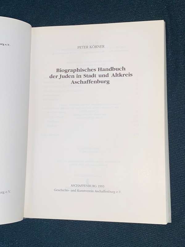 BIOGRAPHISCHES HANDBUCH DER JUDEN IN STADT UND ALTKREIS ASCHAFFENBURG - PETER KORNER