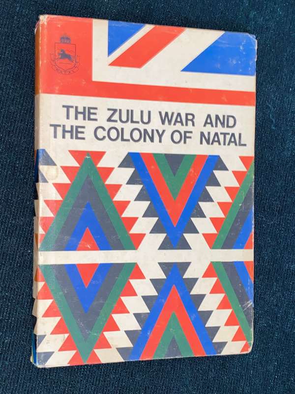 THE ZULU WAR AND THE COLONY OF NATAL