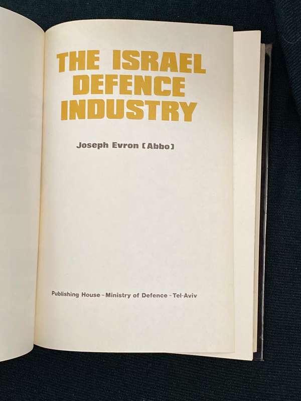 THE ISRAEL DEFENCE INDUSTRY BY JOSEPH EVRON (ABBO)