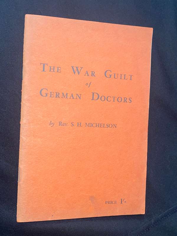 THE WAR GUILT OF GERMAN DOCTORS BY REV S. H. MICHELSOHN 1945