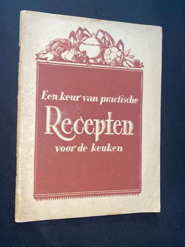 EEN KEUR VAN PRACTISCHE RECEPTEN VOOR DE KEUKEN , VINTAGE DUTCH COOK BOOK