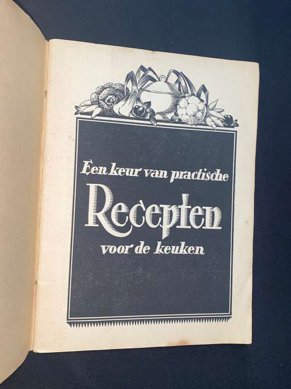 EEN KEUR VAN PRACTISCHE RECEPTEN VOOR DE KEUKEN , VINTAGE DUTCH COOK BOOK