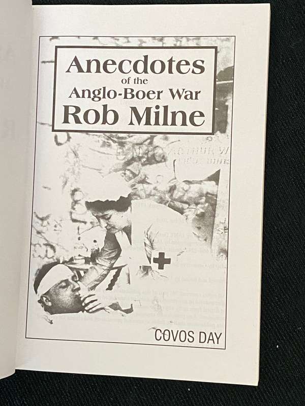 ANECDOTES OF THE ANGLO-BOER WAR BY ROB MILNE