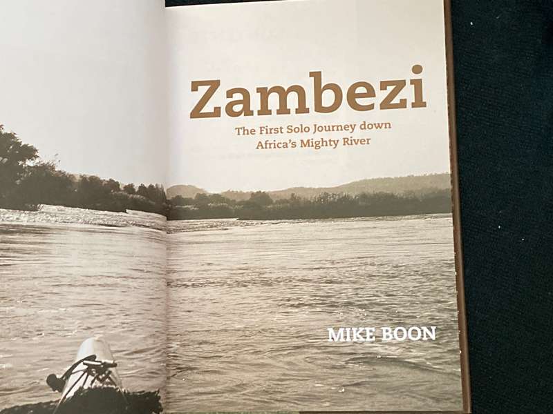 ZAMBEZI THE FIRST SOLO JOURNEY DOWN AFRICA'S MIGHTY RIVER BY MIKE BOON