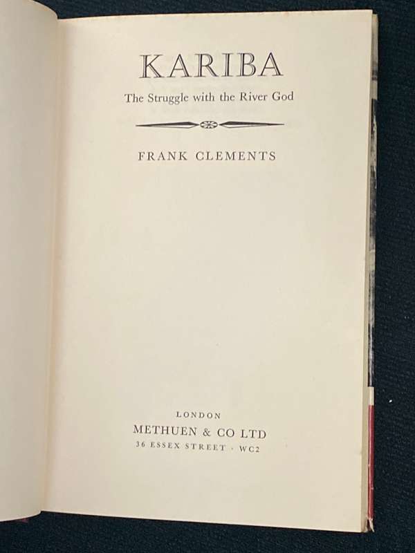 KARIBA THE STRUGGLE WITH RIVER GOD BY FRANK CLEMENTS