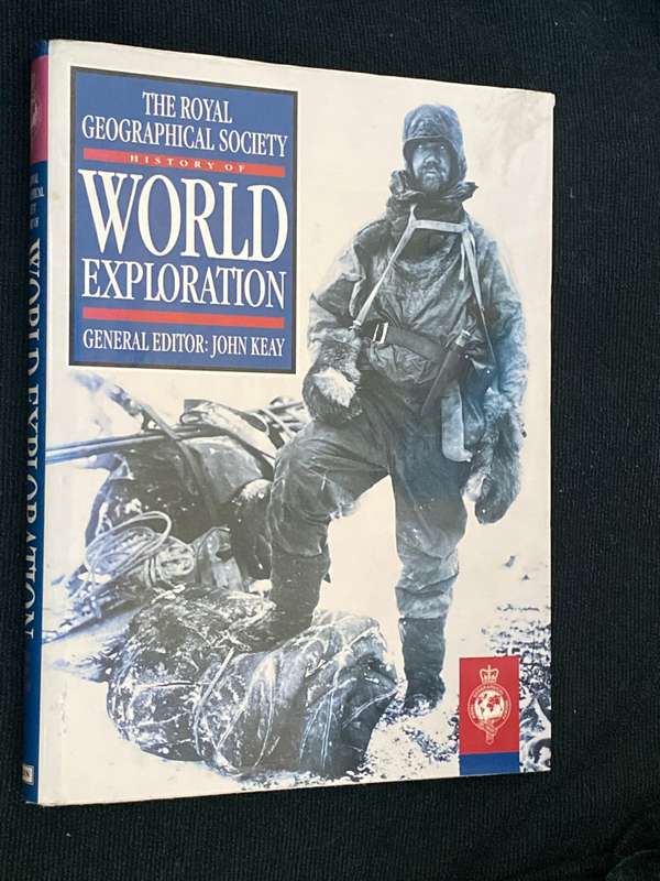 THE ROYAL GEOGRAPHICAL SOCIETY HISTORY OF WORLD EXPLORATION