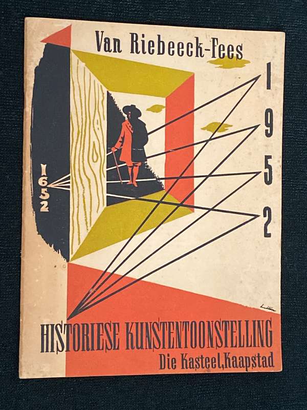 VAN RIEBEECK-FEES 1952 HISTORIESE KUNSTENTOONSTELLING DIE KASTEEL KAAPSTAD