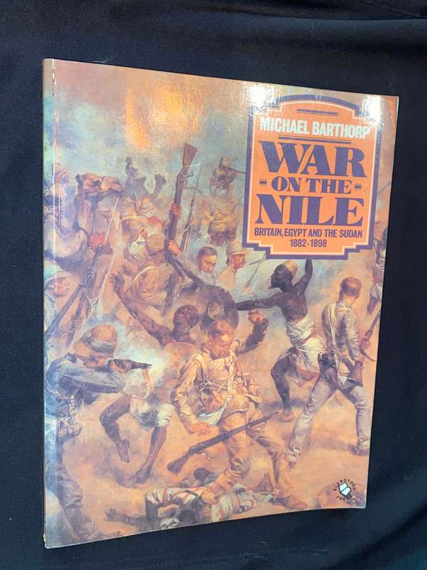 WAR ON THE NILE BRITAIN, EGYPT AND SUDAN 1882 - 1898