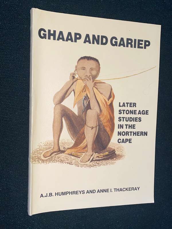 GHAAP AND GARIEP LATER STONE AGE STUDIES IN THE NORTHERN CAPE BY AJB HUMPHREYS AND ANNE I. THACKERAY