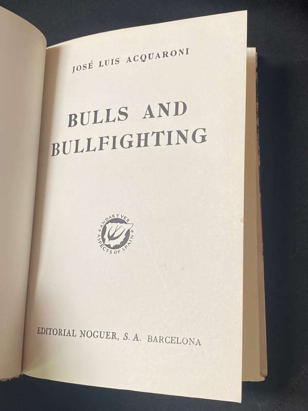 BULLS AND BULLFIGHTING BY J.L. ACQUARONI (HENNIE AUCAMP'S PERSONAL COPY)