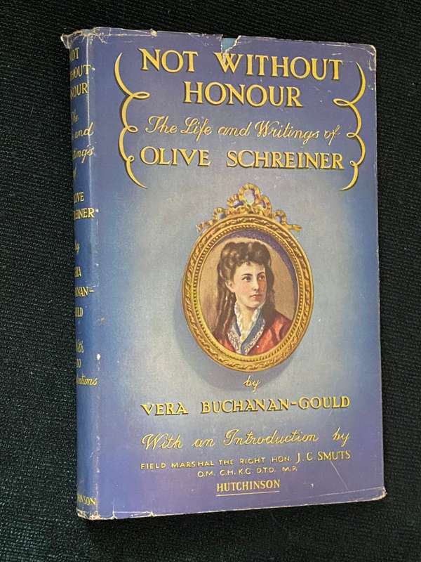 NOT WITHOUT HONOUR THE LIFE AND WRITINGS OF OLIVE SCHREINER BY VERA BUCHANAN-GOULD