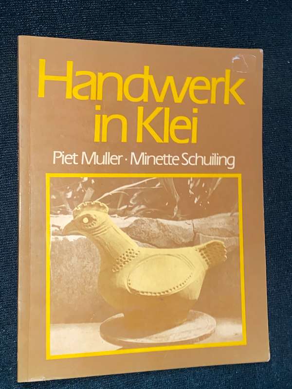 HANDWERK IN KLEI DEUR PIET MULLER EN MINETTE SCHUILING