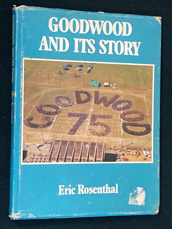 GOODWOOD AND ITS STORY BY ERIC ROSENTHAL