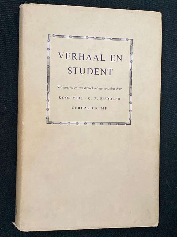 VERHAAL EN STUDENT - KOOS MEIJ, C.F. RUDOLPH, GERHARD KEMP - HENNIE AUCAMP'S PERSONAL COPY