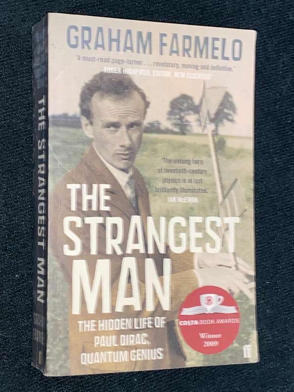 THE STRANGEST MAN THE HIDDEN LIFE OF PAUL DIRAC QUANTUM GENIUS BY GRAHAM FARMELO