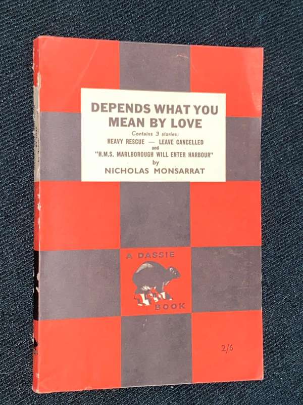 DEPENDS WHAT YOU MEAN BY LOVE BY NICHOLAS MONSARRAT A DASSIE BOOK