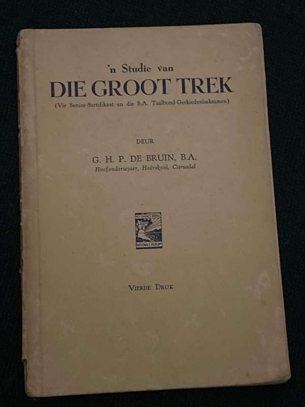 'N STUDIE VAN DIE GROOT TREK DEUR G.H.P. DE BRUIN