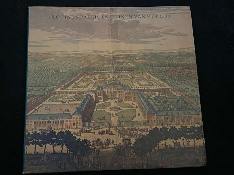 's KONINGS PALEIS EN TUINEN VAN HET LOO