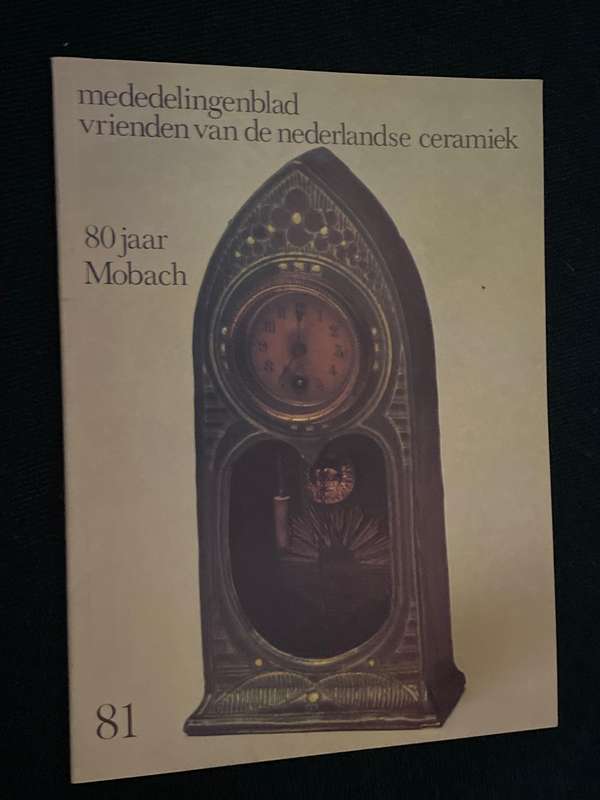 MEDEDELINGENBLAD VRIENDEN VAN DE NEDERLANDSE CERAMIEK 80 JAAR MOBACH