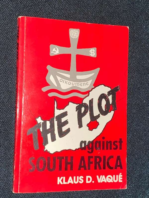THE PLOT AGAINST SOUTH AFRICA BY KLAUS D. VAQUE