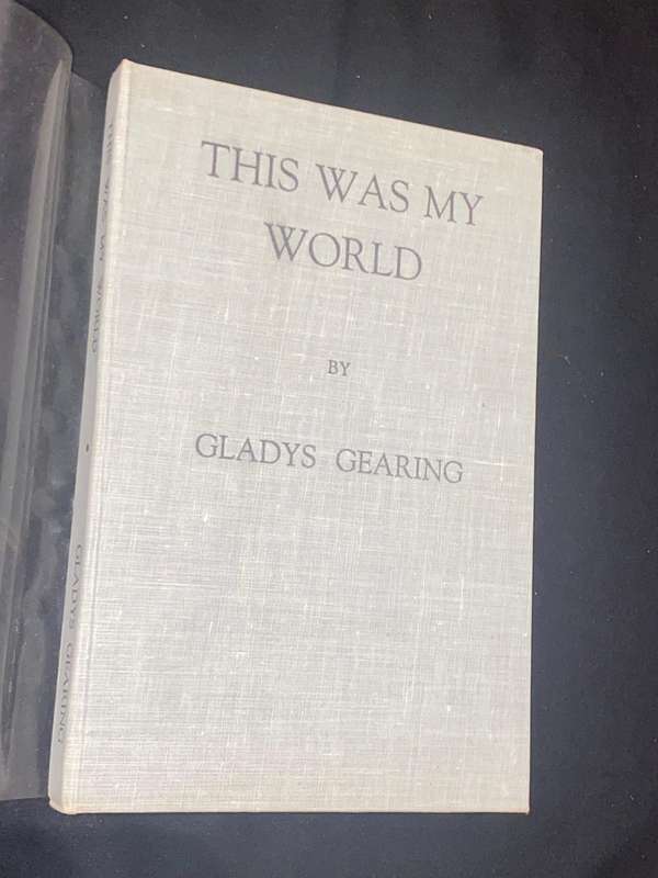 THIS WAS MY WORLD BY GLADYS GEARING SIGNED