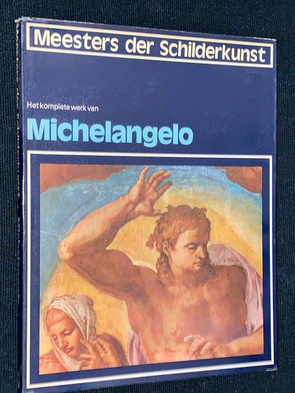 HET KOMPLETE WERK VAN MICHELANGELO - MEESTERS DER SCHILDERKUNST