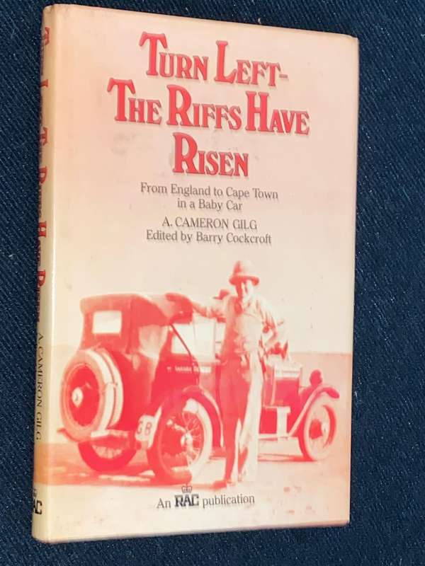 TURN LEFT THE RIFFS HAVE RISEN FROM ENGLAND TO CAPE TOWN IN A BABY CAR A. CAMERON GILG