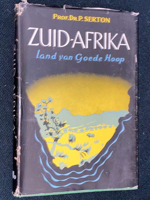 ZUID-AFRIKA LAND VAN GOEDE HOOP DEUR PROF. DR. P. SERTON